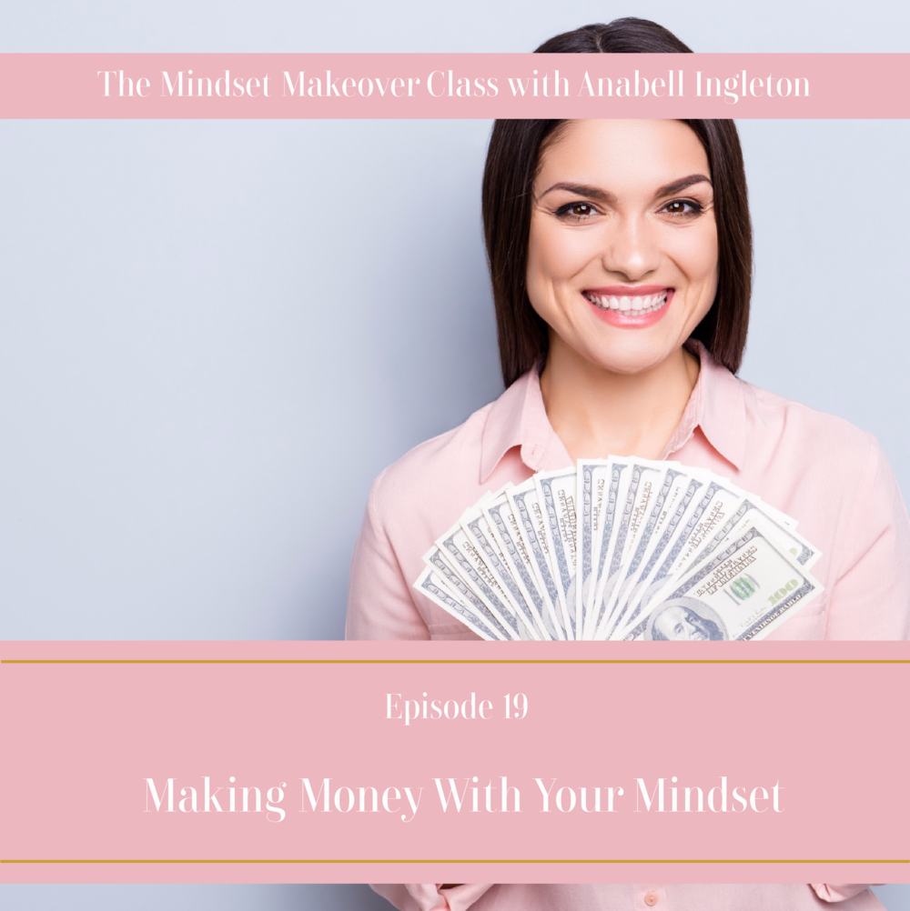 Podcast cover - 19 - Making Money With Your Mindset copyyy.png