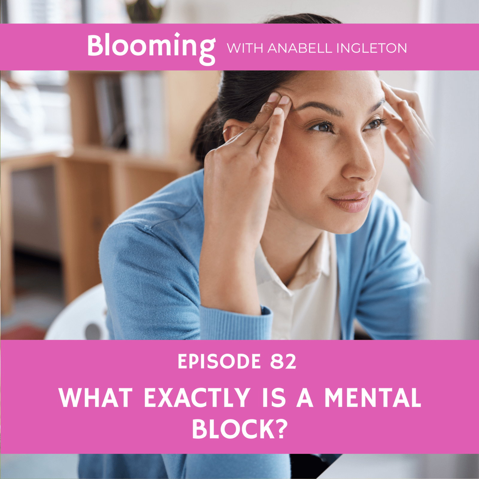 ep-82-what-exactly-is-a-mental-block-anabell-ingleton